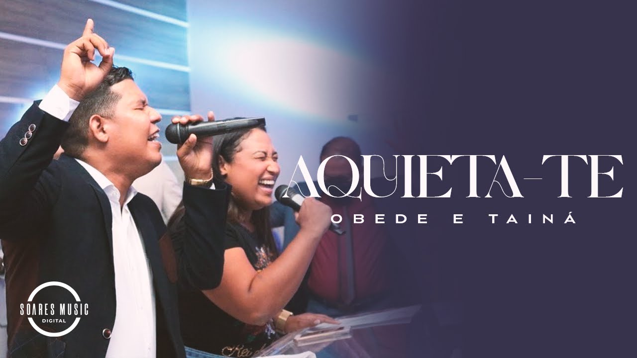 AQUIETA TE  | OBEDE E TAIN&Aacute;┃AD-CRICI&Uacute;MA