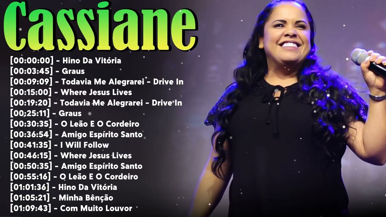 Cassiane Greatest Hits – Top 10 Louvores Gospel Com Muito Louvor 500 Graus