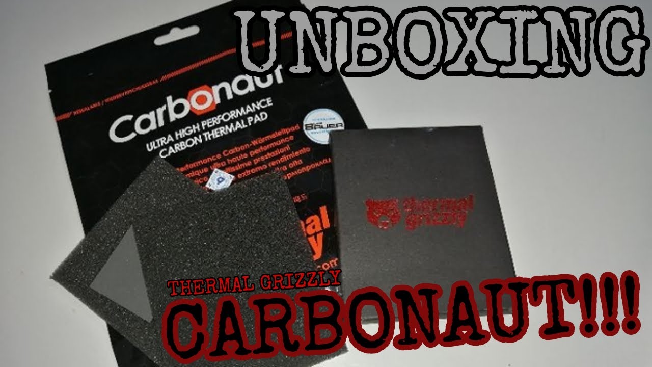 UNBOXING - THERMAL GRIZZLY CARBONAUT
