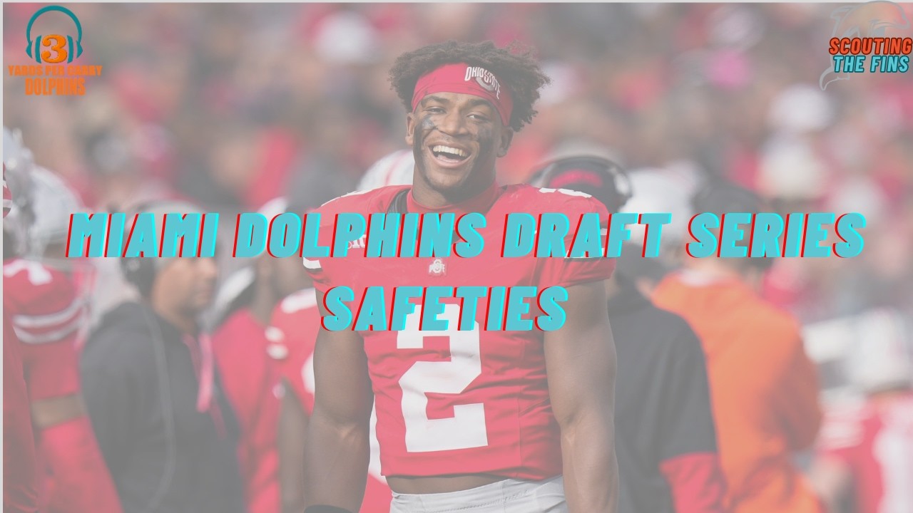 Miami Dolphins 2026 NFL Draft Series- Safeties | 3 Yards Per Carry | Scouting The Fins
