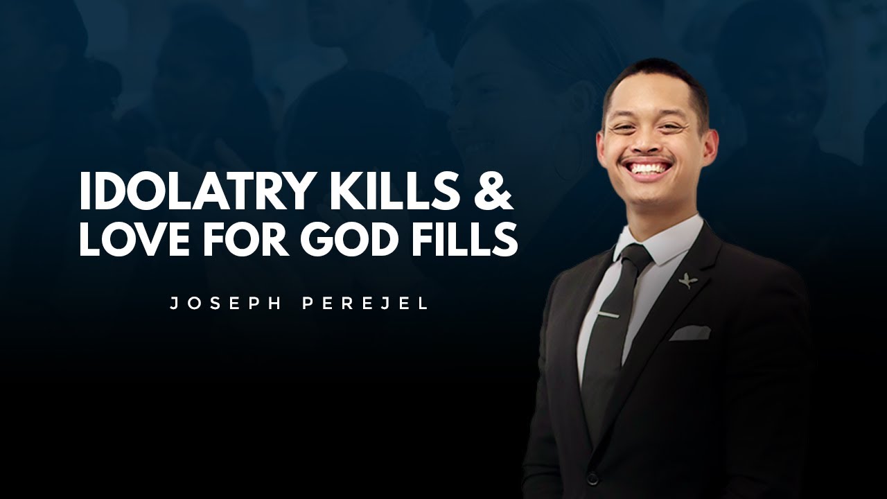 Idolatry Kills And Love For God Fills