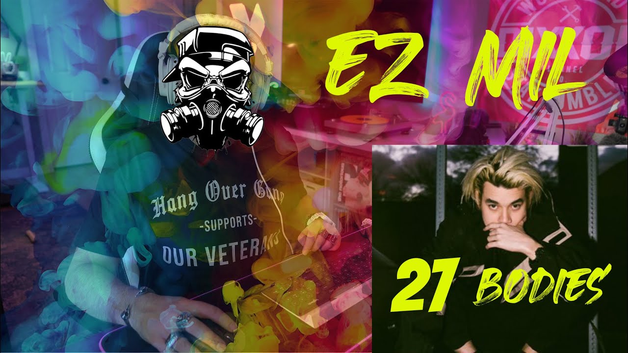 EZ Mil   27 bodies reaction
