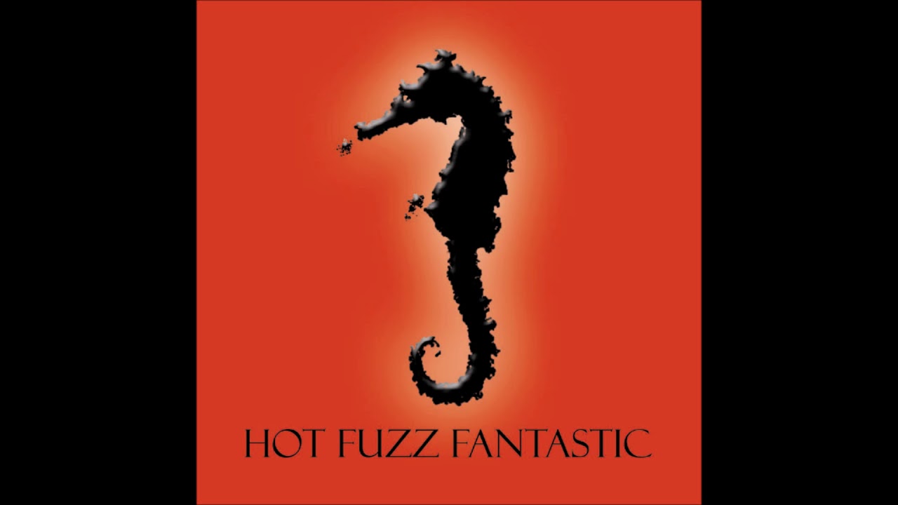 Hot Fuzz Fantastic - Seaside - APR Track 5
