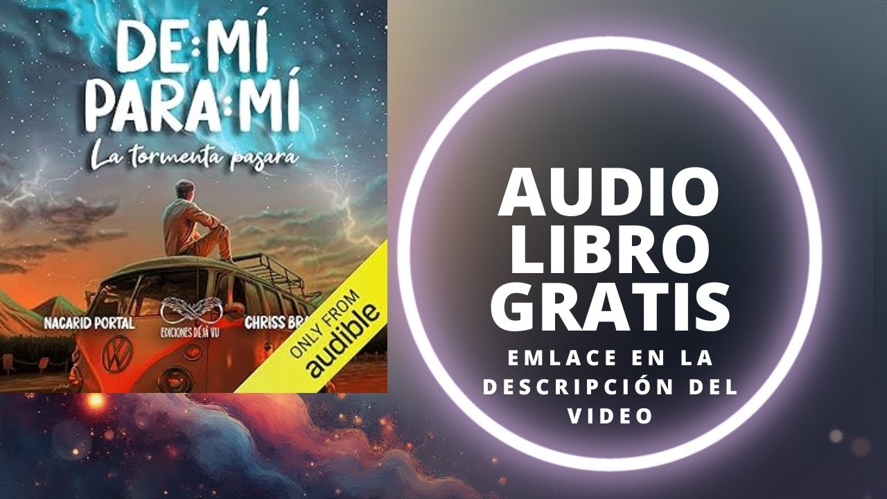 De: Mí Para: Mí, La Tormenta Pasará, Nacarid Portal, audio libro gratis completo vox humana real.
