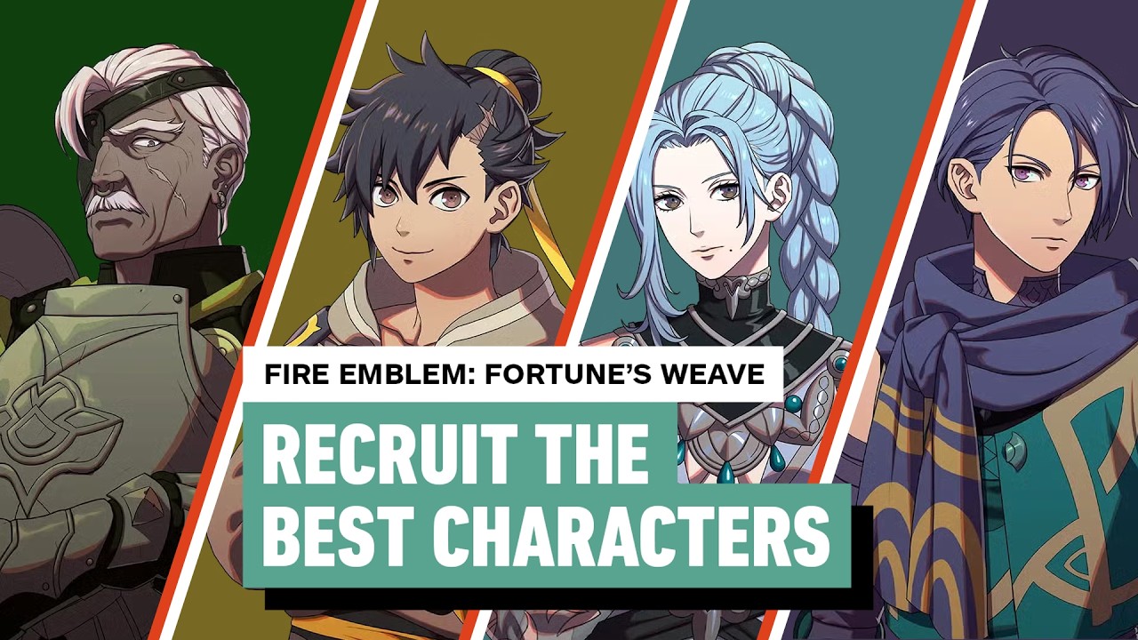 Fire Emblem: Fortune's Weave - How to Recruit the Best Characters