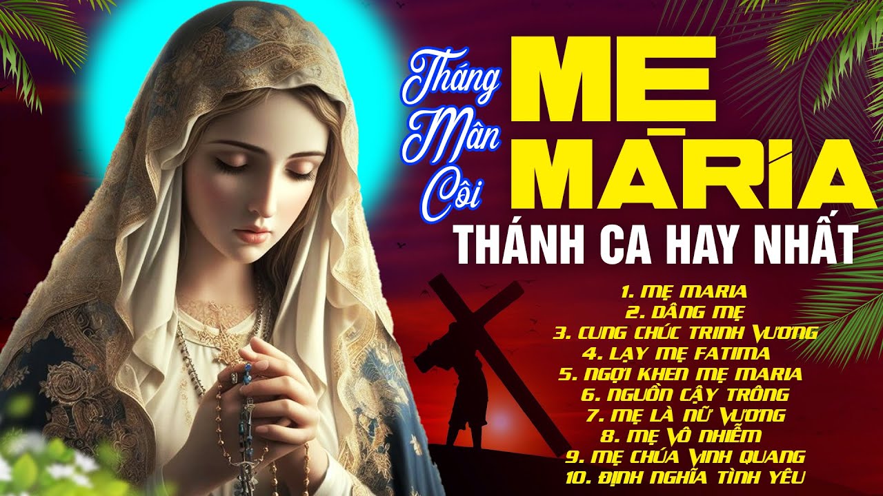 Thánh Ca Mẹ Maria Hay Nhất | Nhạc Thánh Ca Đặc Biệt Nghe Để Cầu Nguyện Cùng Mẹ Maria Tháng Mân Côi