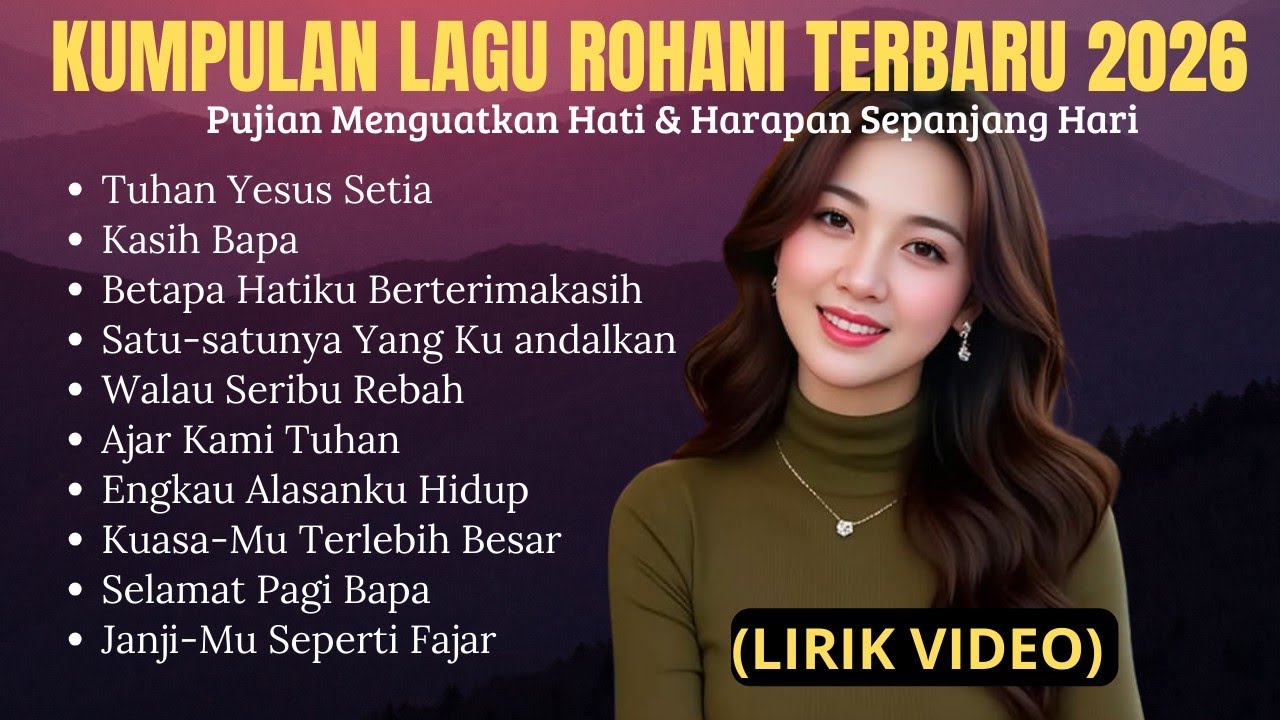 Kumpulan Lagu Rohani Terbaru 2026 | Lagu Rohani Terbaik Mengiringi Hari | Tuhan Yesus Setia