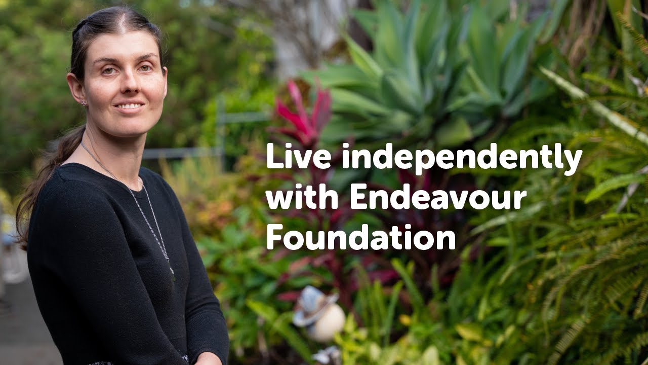 Supported Independent Living with Endeavour Foundation
