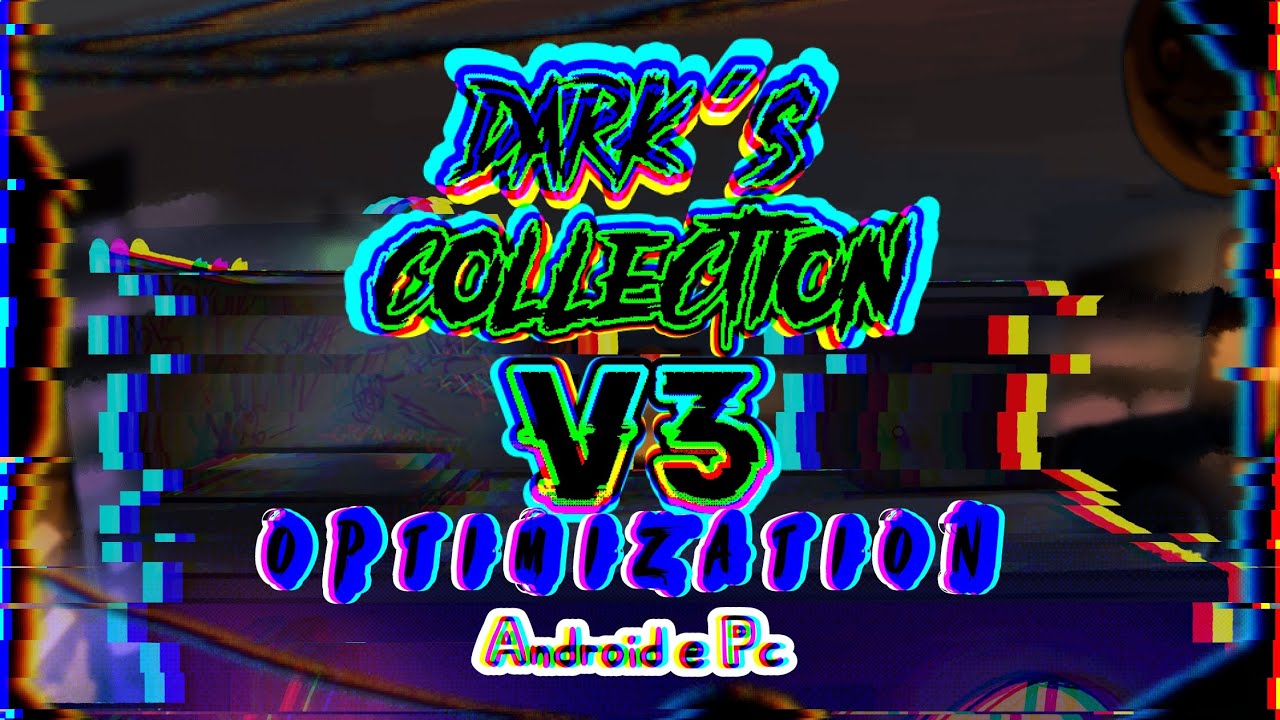 Dark's Collection V3 Optimization [ Android / PC ]