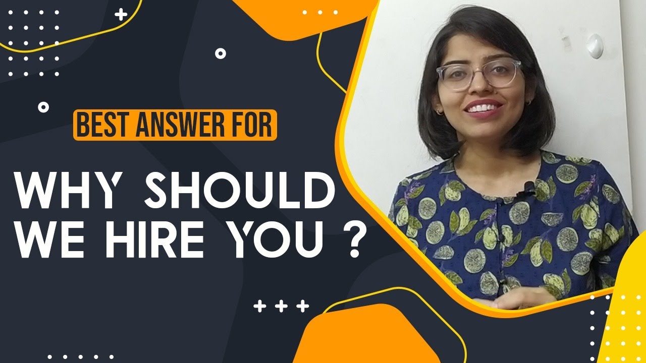 Interview Question | Why should we hire you ? |  Freshers | Experienced | Explained with Example