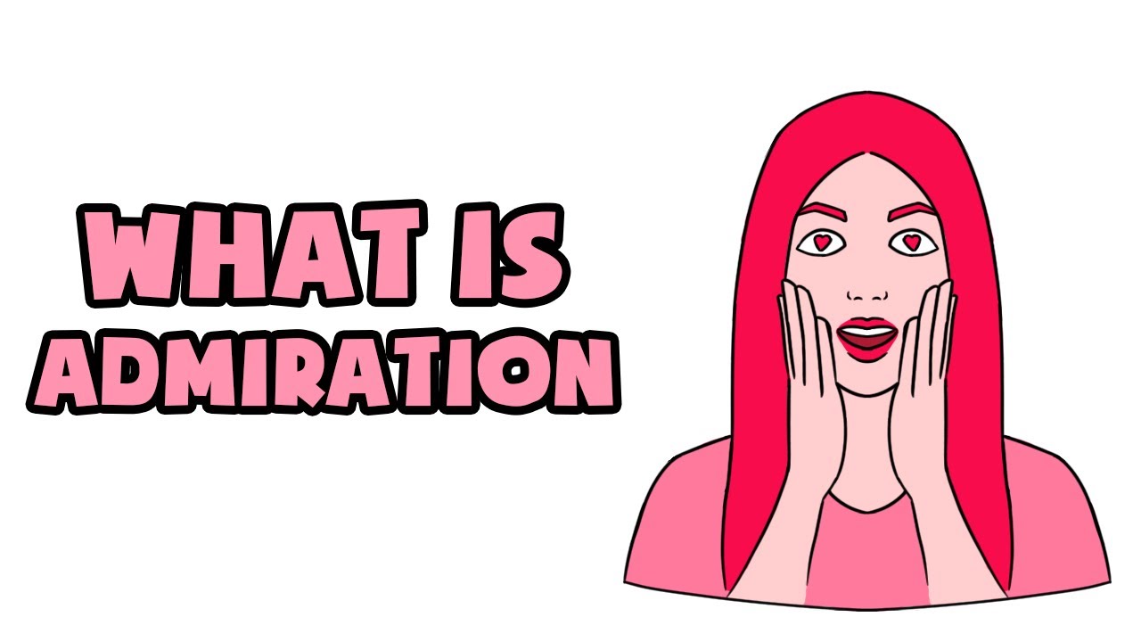 What is Admiration | Explained in 2 min