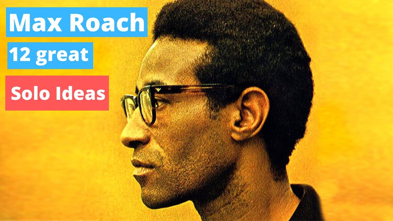 Max Roach: 12 Great Solo Ideas on The Blues