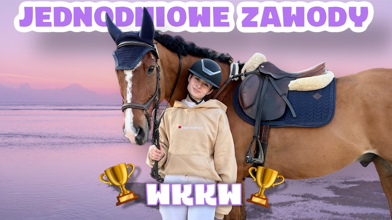 JEDNODNIOWE ZAWODY WKKW🏆🎀