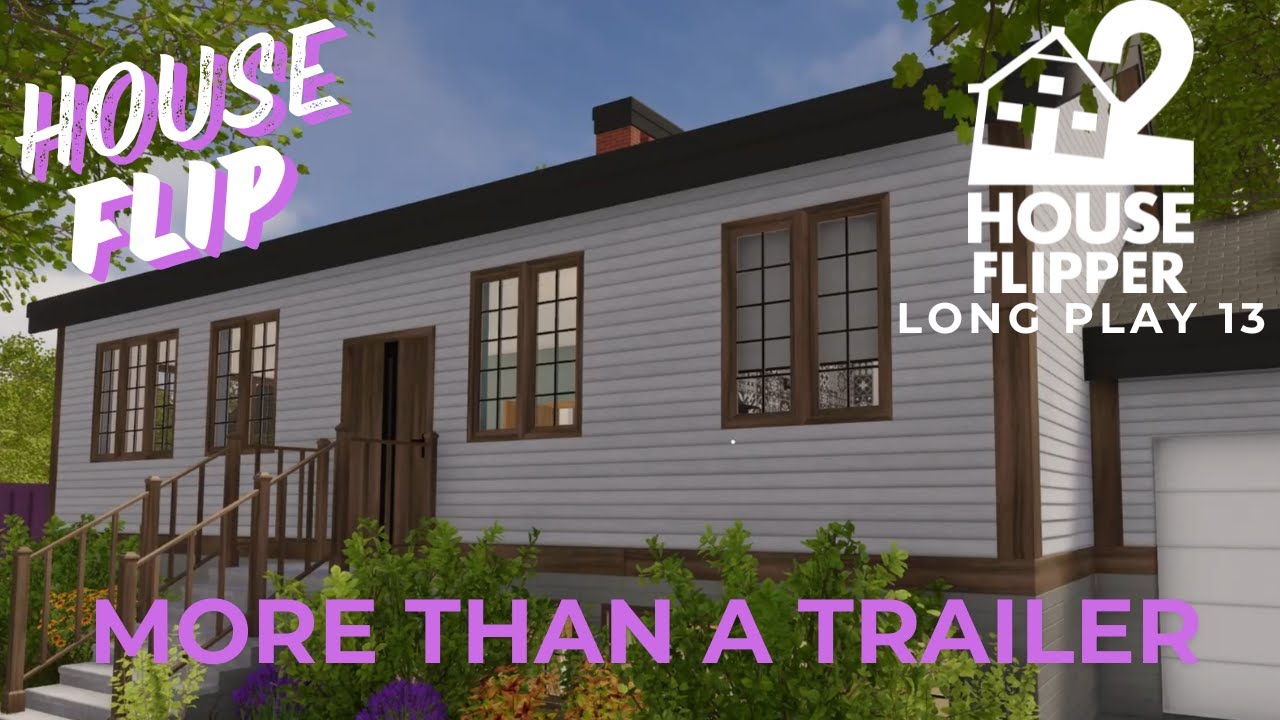 House Flip More than a trailer | House Flipper 2 | Long play | No Commentary [13]