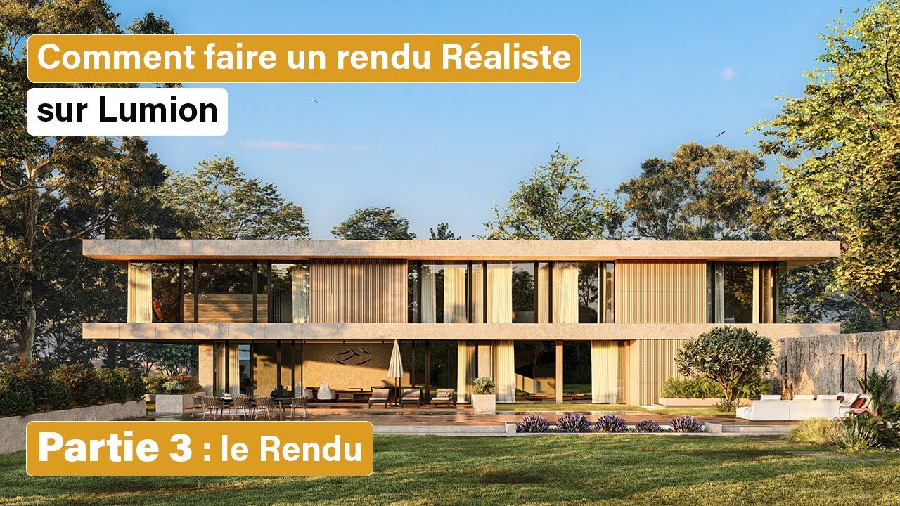 Les 3 Piliers du rendu réaliste LUMION | PARTIE 3 : Le Rendu