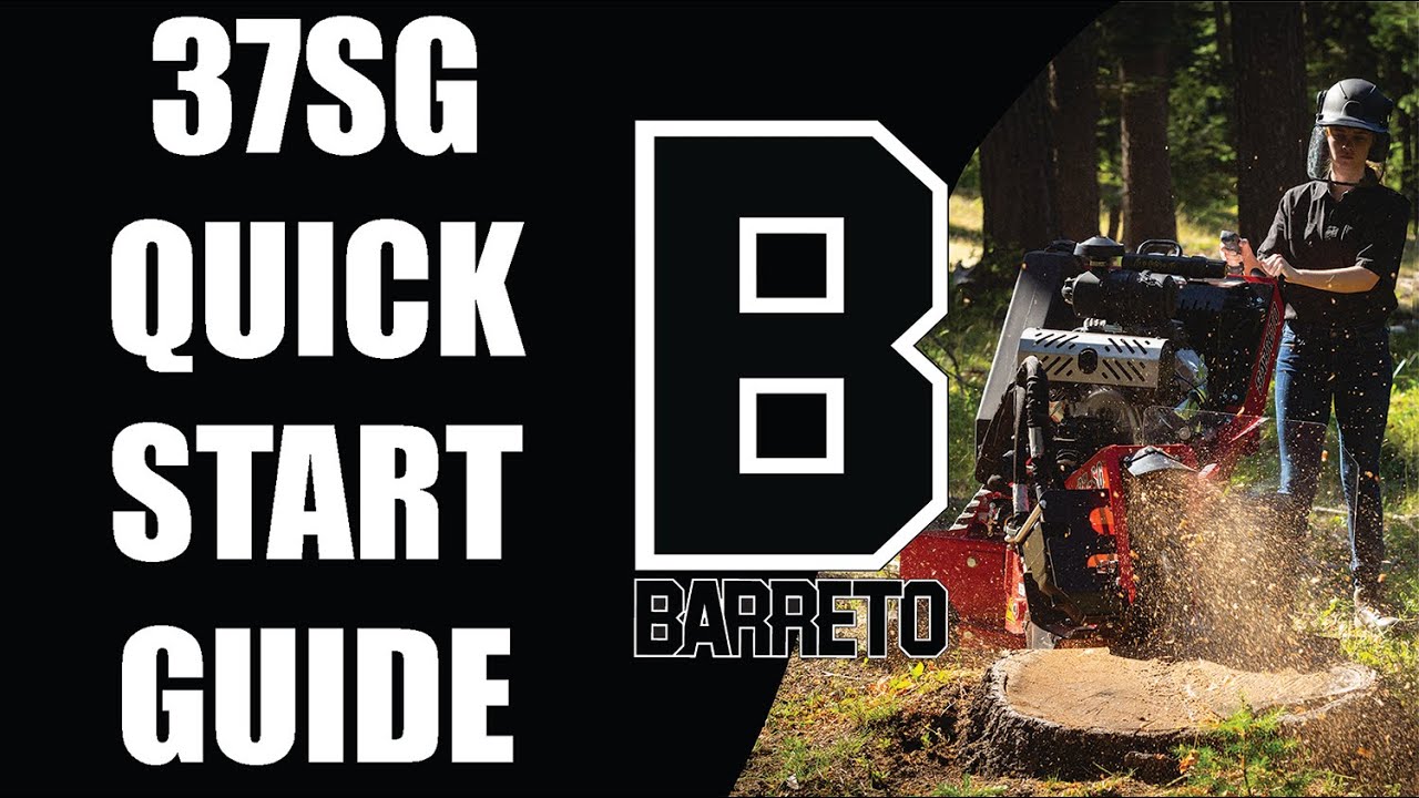 37SG Stump Grinder Quick Start Guide || Barreto Manufacturing, Inc.
