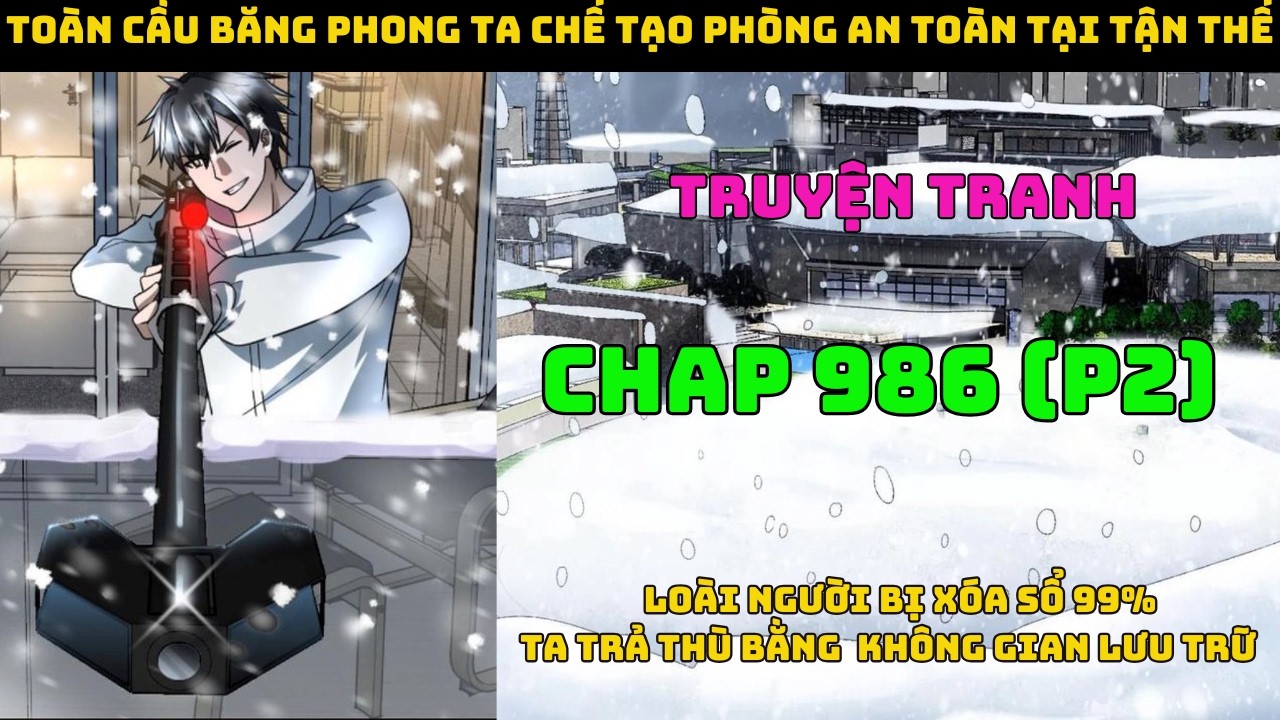 To&agrave;n Cầu Băng Phong Ta Chế Tạo Ph&ograve;ng An To&agrave;n Tại Tận Thế Chap 986 (P2)  | Đại chiến người dị năng.