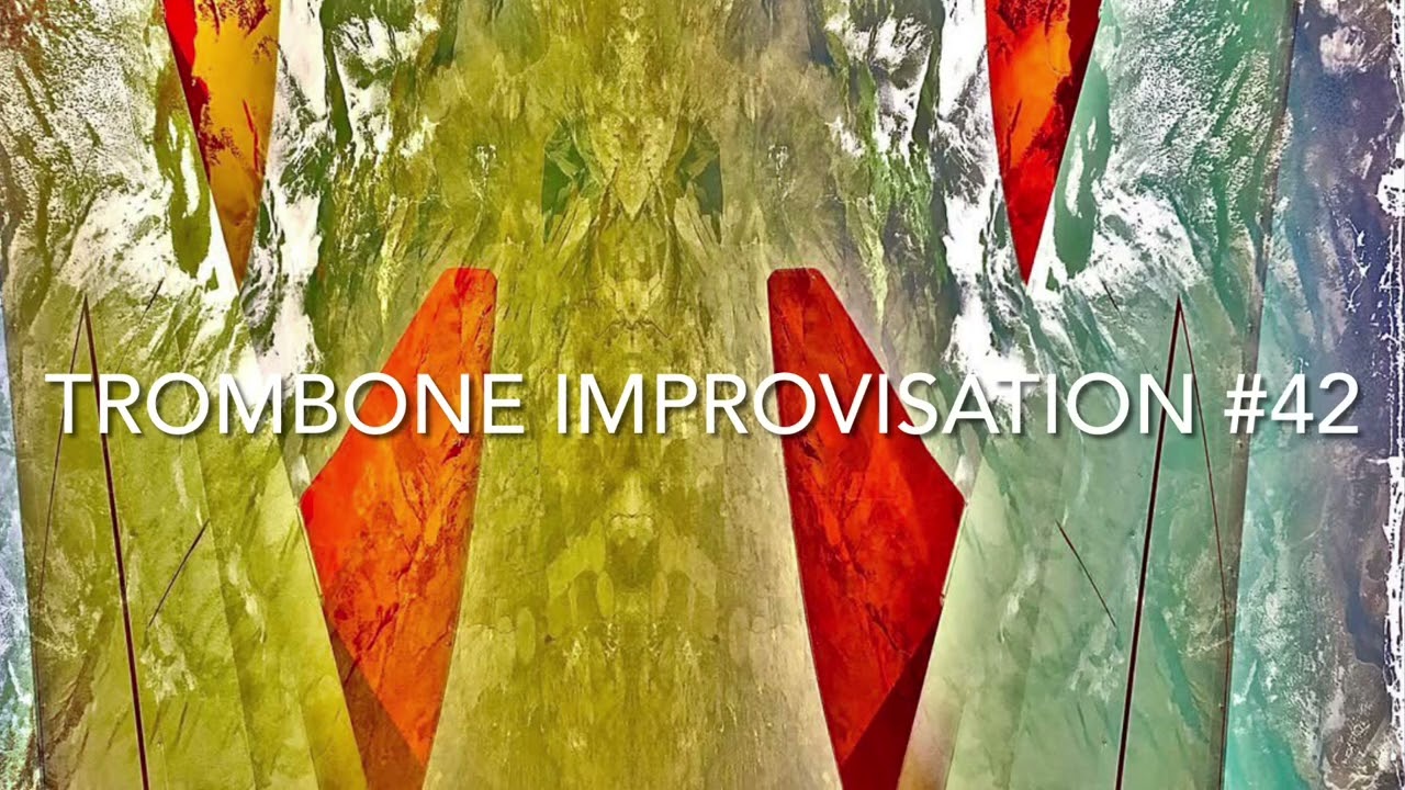 Trombone Improvisation #42 