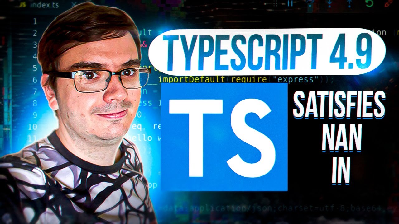 TypeScript 4.9 - Satisfies, Improved in and NaN