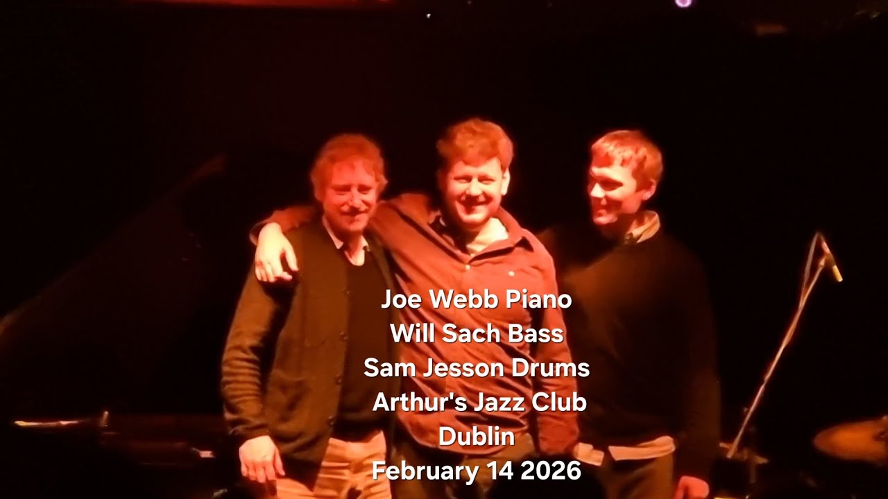Joe Webb trio Arthur's Jazz Club Dublin. Joe Webb Piano Will Sach Bass Sam Jesson Drums