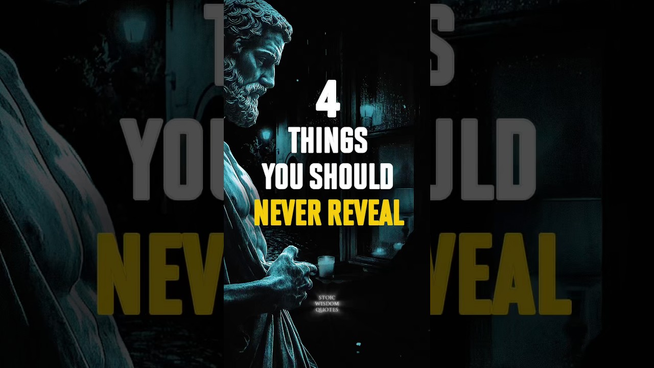 Never Reveal These 4 Things About Your Life | Stoicism