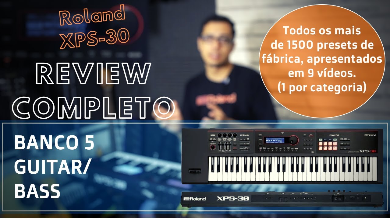ROLAND XPS-30 (REVIEW COMPLETO DE PRESETS) PT-5 (GUITAR/BASS)
