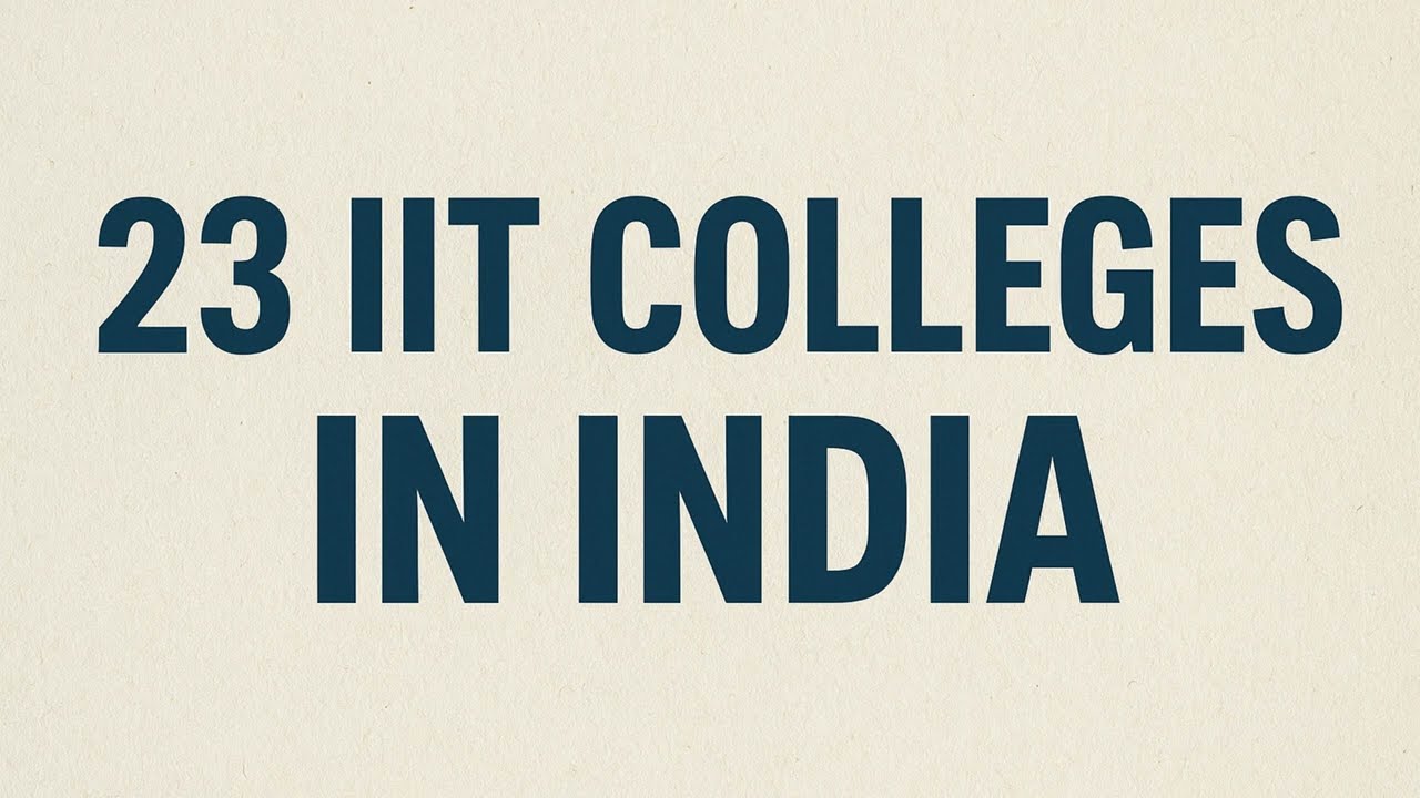 23 IIT Colleges in India || Complete list 2025 ||
