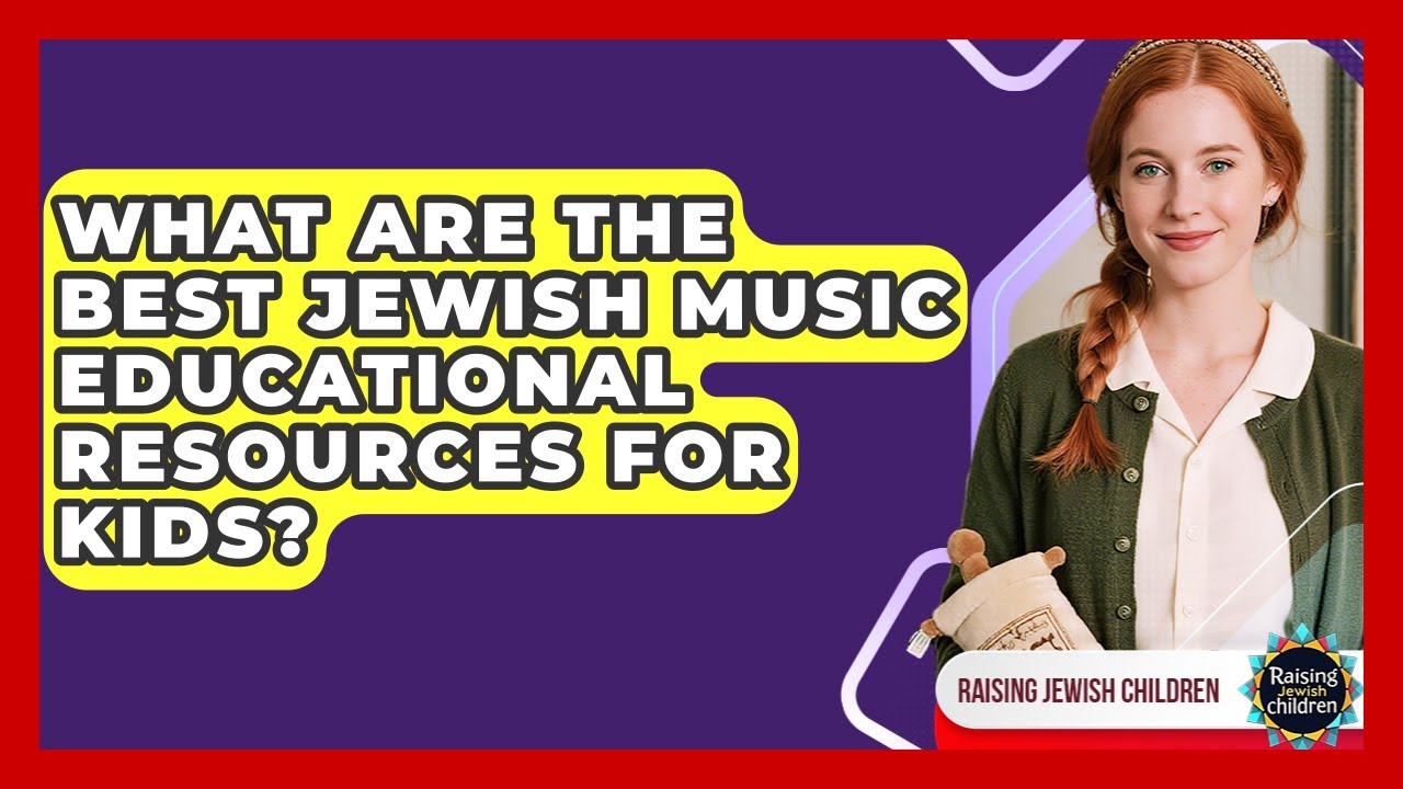 What Are The Best Jewish Music Educational Resources For Kids? - Raising Jewish Children