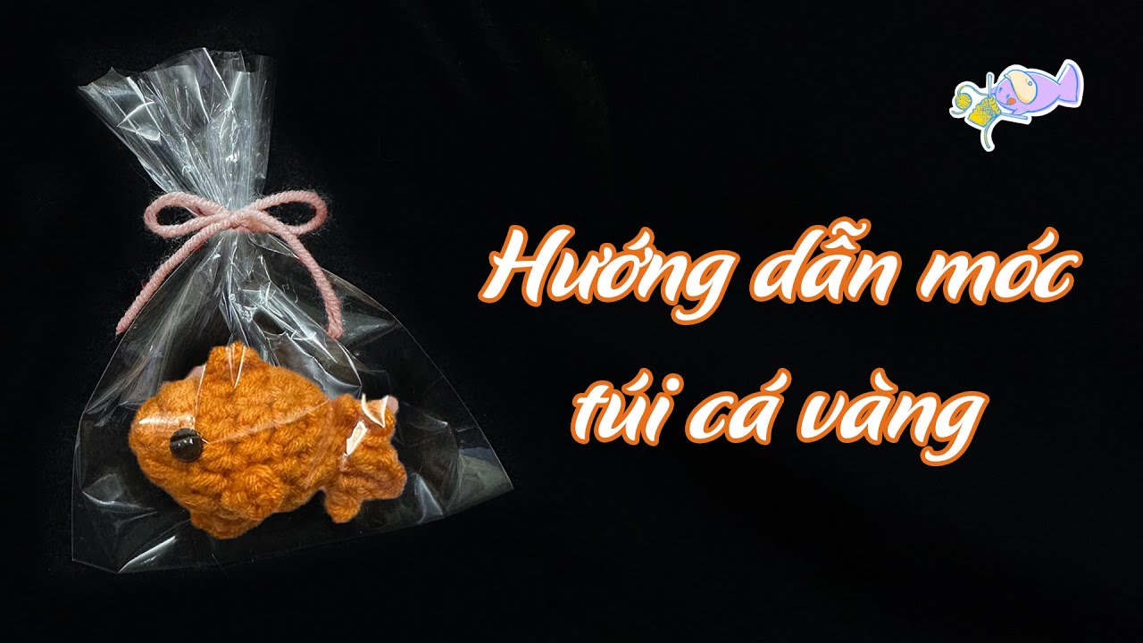 Hướng dẫn móc túi cá vàng đơn giản - Cách móc con cá cho người mới | Crochet Fish