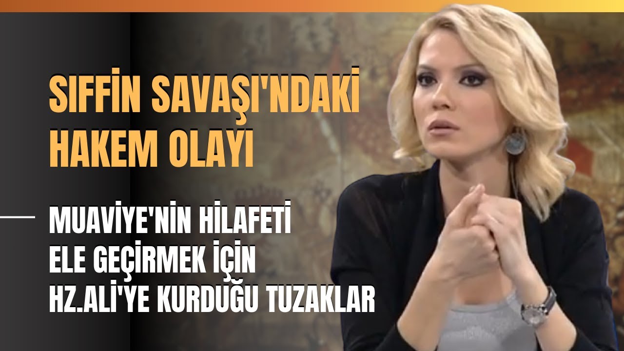 Sıffin Savaşı'ndaki Hakem Olayı.. Muaviye'nin Hilafeti Ele Geçirmek İçin Hz. Ali'ye Kurduğu Tuzaklar