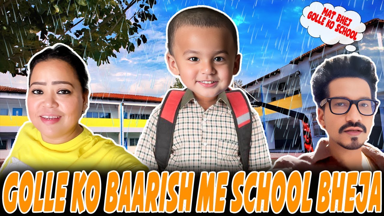 Golle Ko Baarish Me School Bheja🙄😮| Bharti Singh | Haarsh Limbachiyaa | Golla