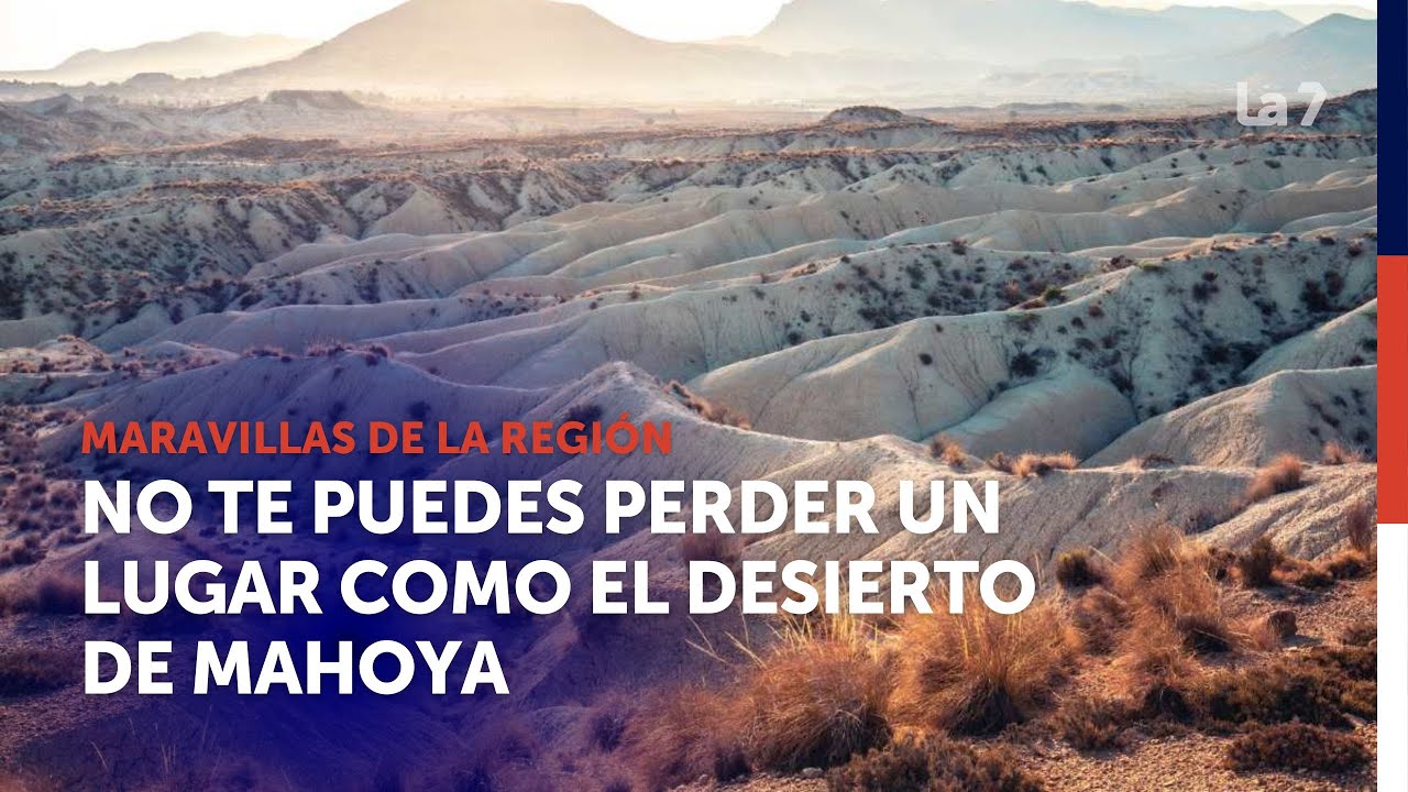 El desierto de Mahoya es una de las maravillas que no te puedes perder en la Región de Murcia | La 7