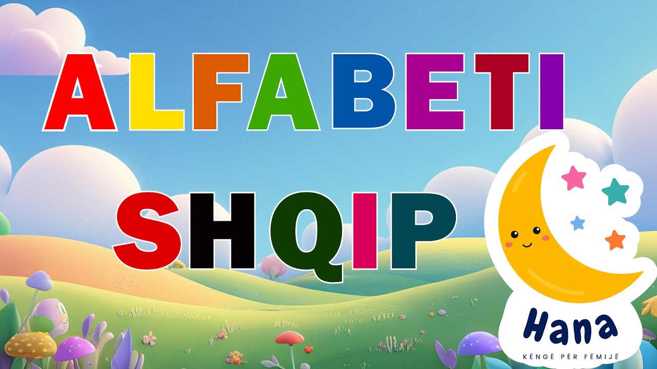 Alfabeti Shqip | Albanian ABC Song | Hana - Këngë për fëmijë | Kids Songs & Nursery Rhymes