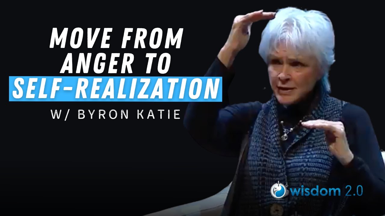 Moving From Anger to Self Realization | Doing “The Work” With Byron Katie