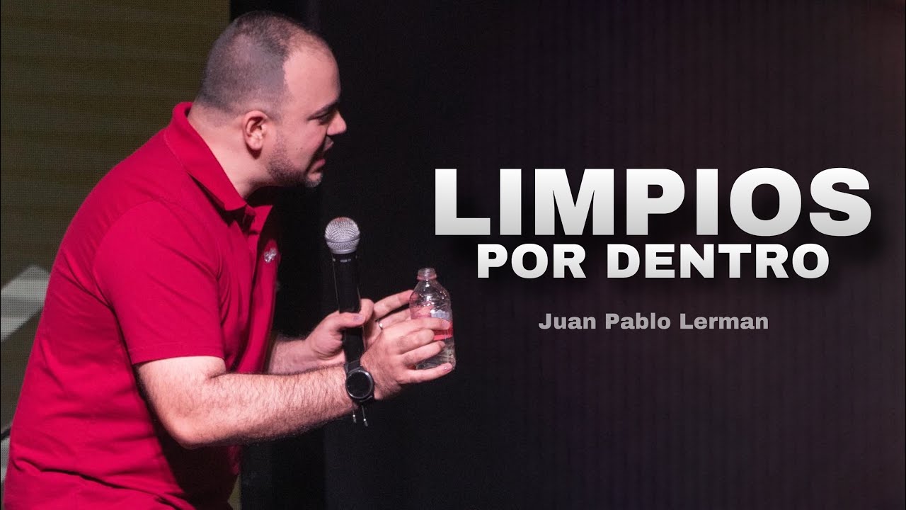 LIMPIOS POR DENTRO | Juan Pablo Lerman (Grabado en México 🇲🇽) @Familia De Dios Internacional