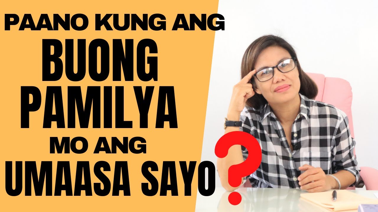 PAANO KUNG ANG BUONG PAMILYA MO ANG UMAASA SAYO?