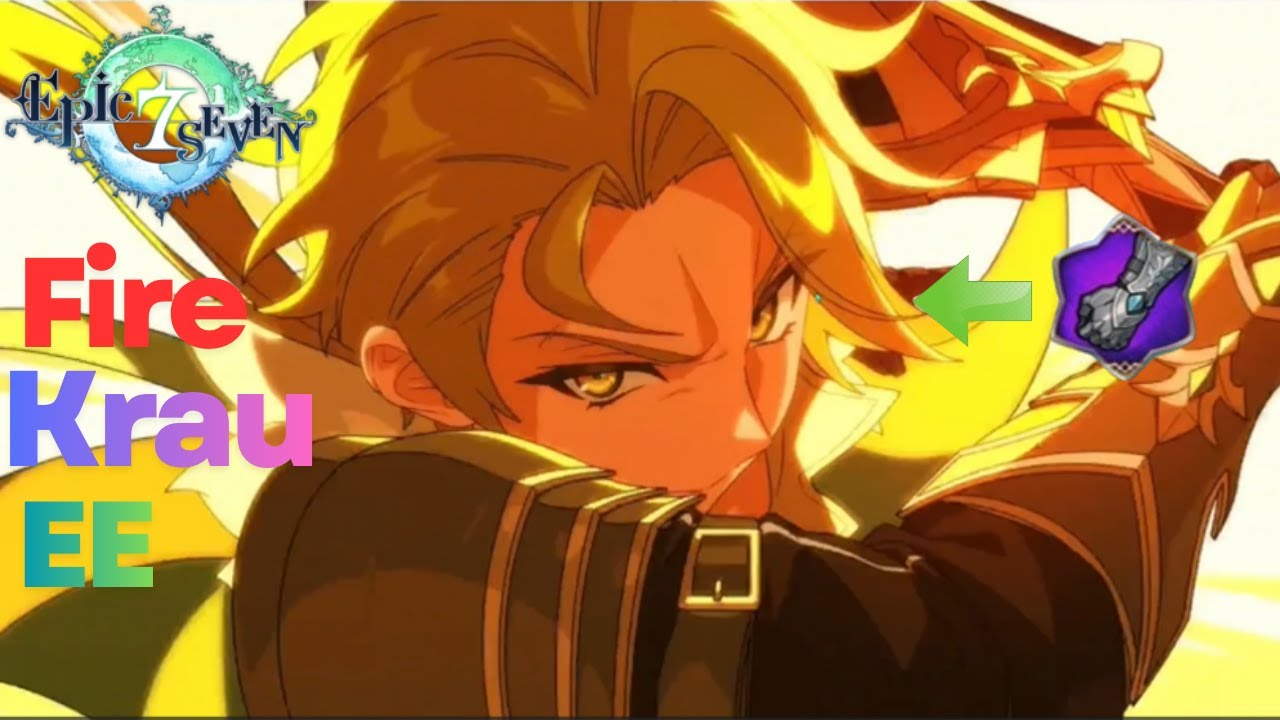 New Fire Krau EE in RTA - Epic Seven