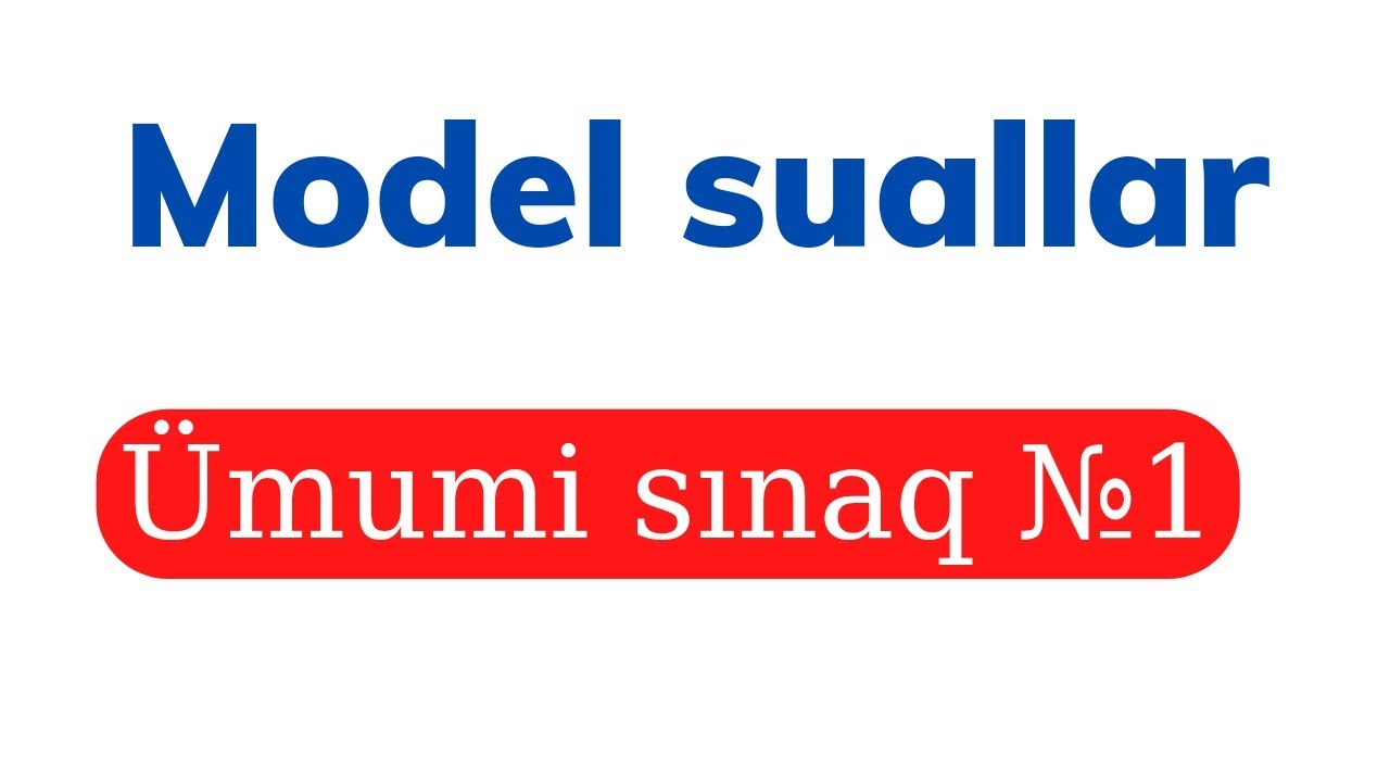 Kurikulum | Ümumi sınaq №1 | Nəsirli Sənan