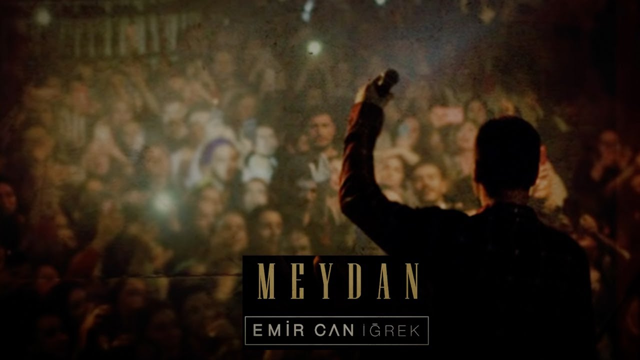 Emir Can İğrek - Meydan
