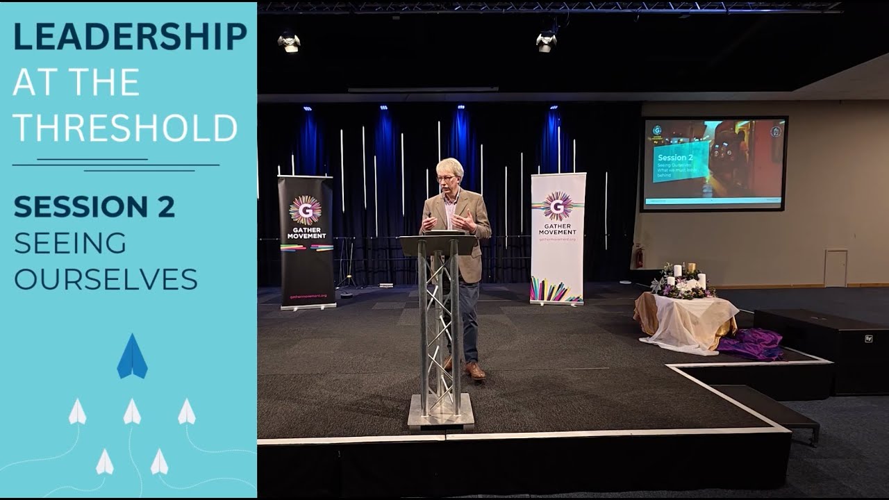 Leadership at the Threshold - Session 2 "Seeing Ourselves" with Paul and Sarah Williams