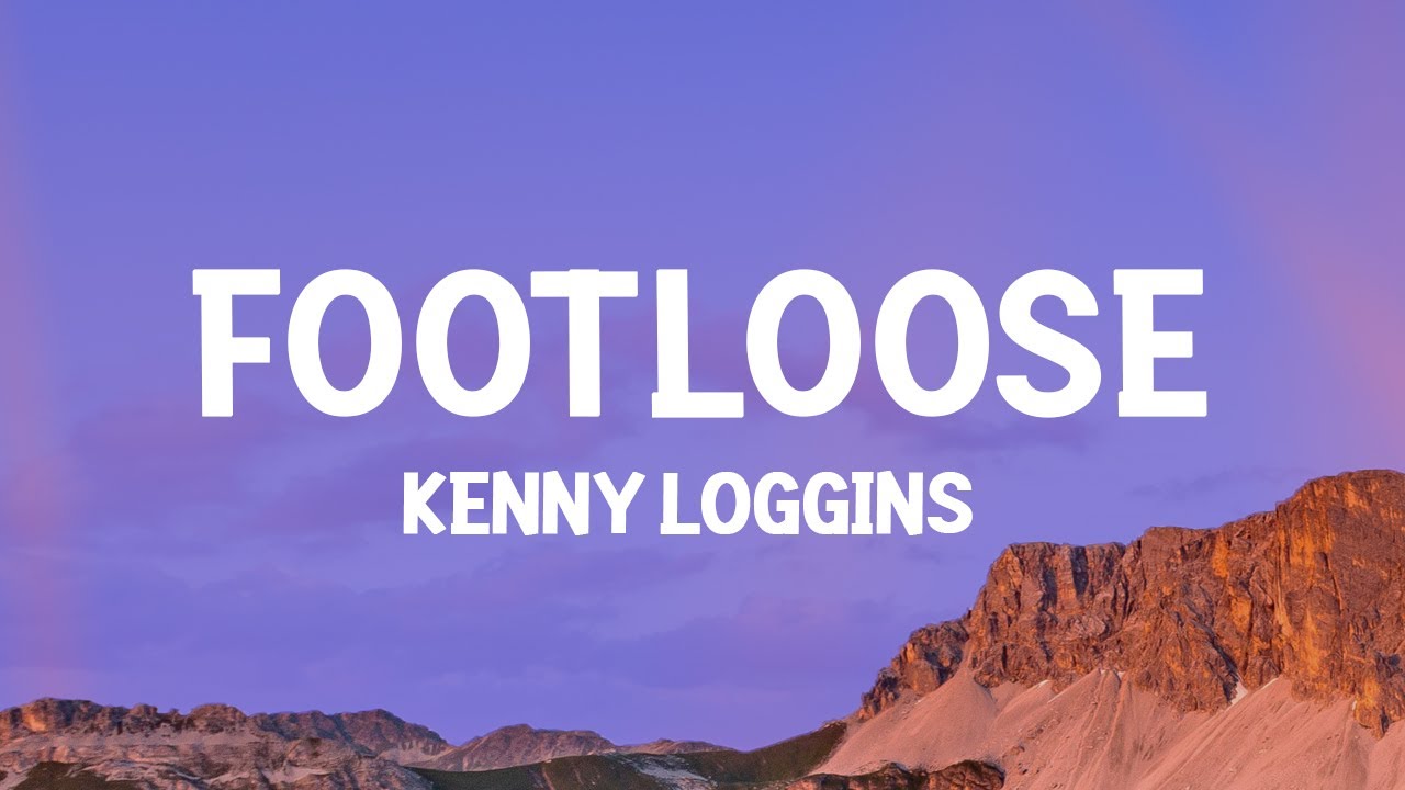 Kenny Loggins - Footloose (Lyrics)