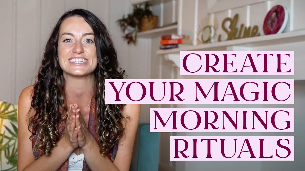 How to Create your Magic Morning Rituals