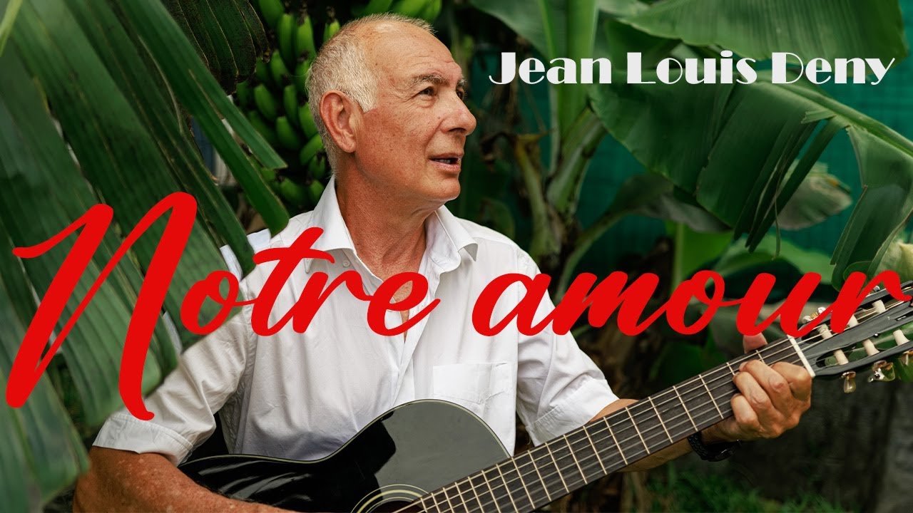 Jean Louis Deny - Notre amour (clip officiel)