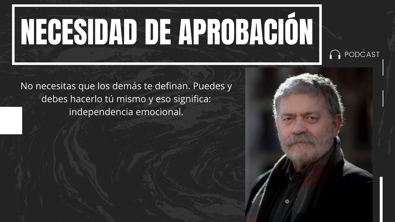 Contra la necesidad de aprobaci&oacute;n - Walter Riso