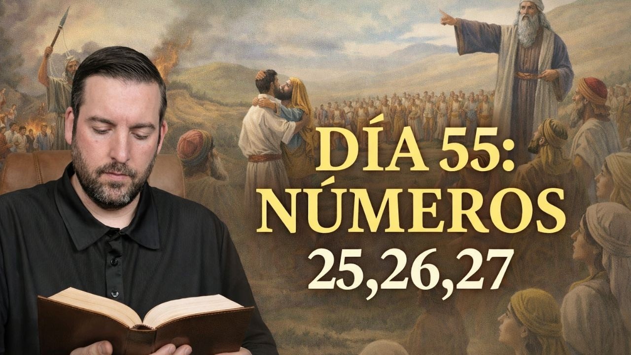 DÍA 55 - Números 25,26,27 / La Biblia en 1 Año / Juan Manuel Vaz