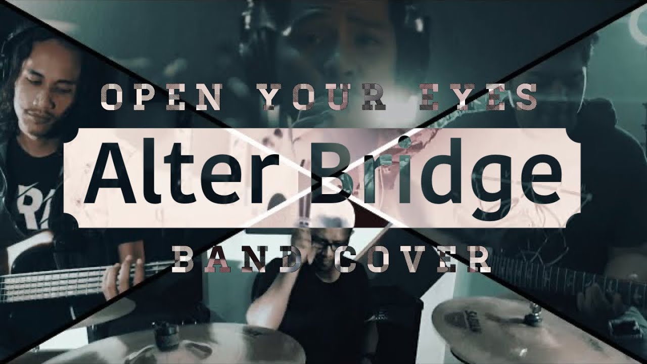 Alter bridge - Open Your Eyes (Band Cover)