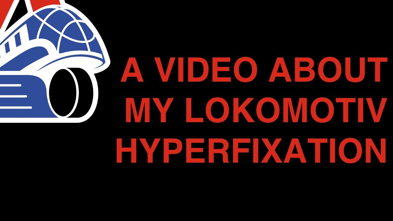 A Video About My Lokomotiv Hyperfixation