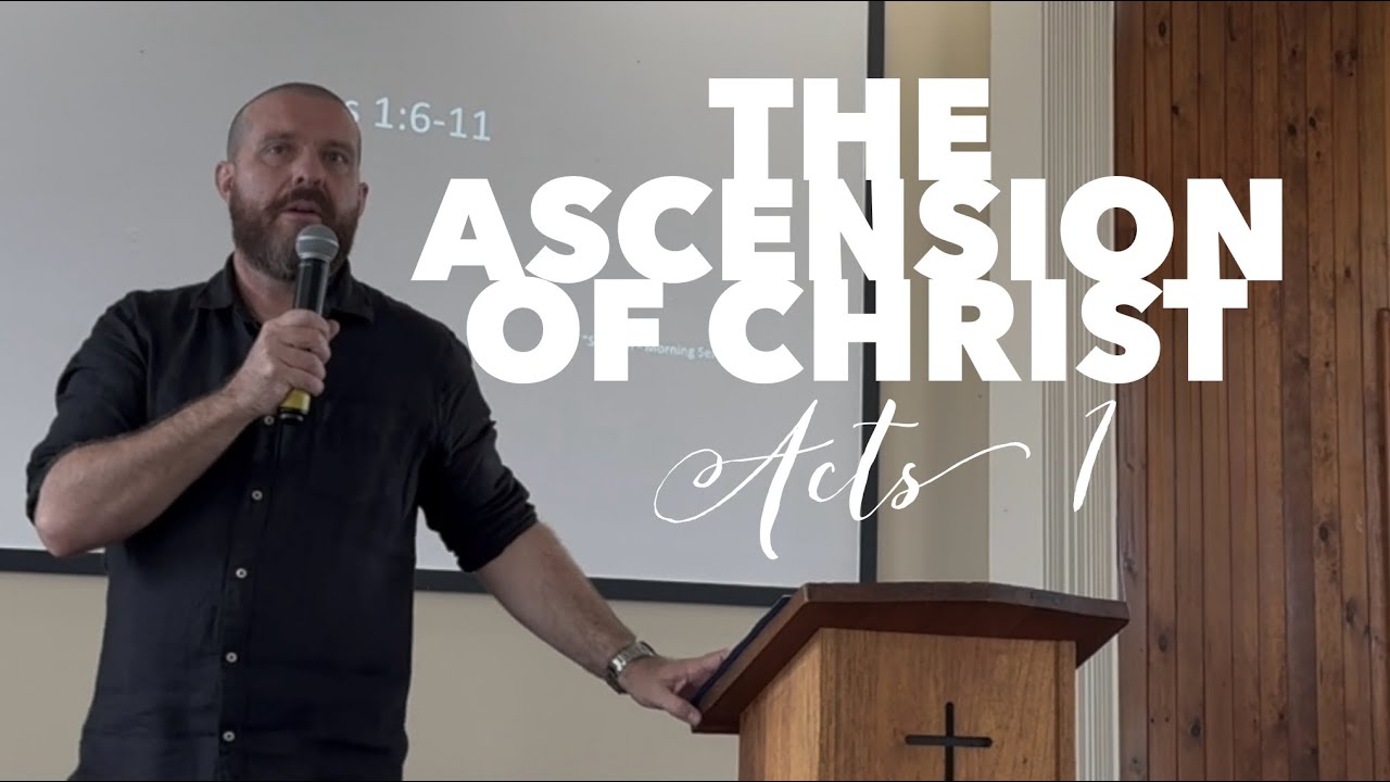 The Ascension of Christ (Acts 1)