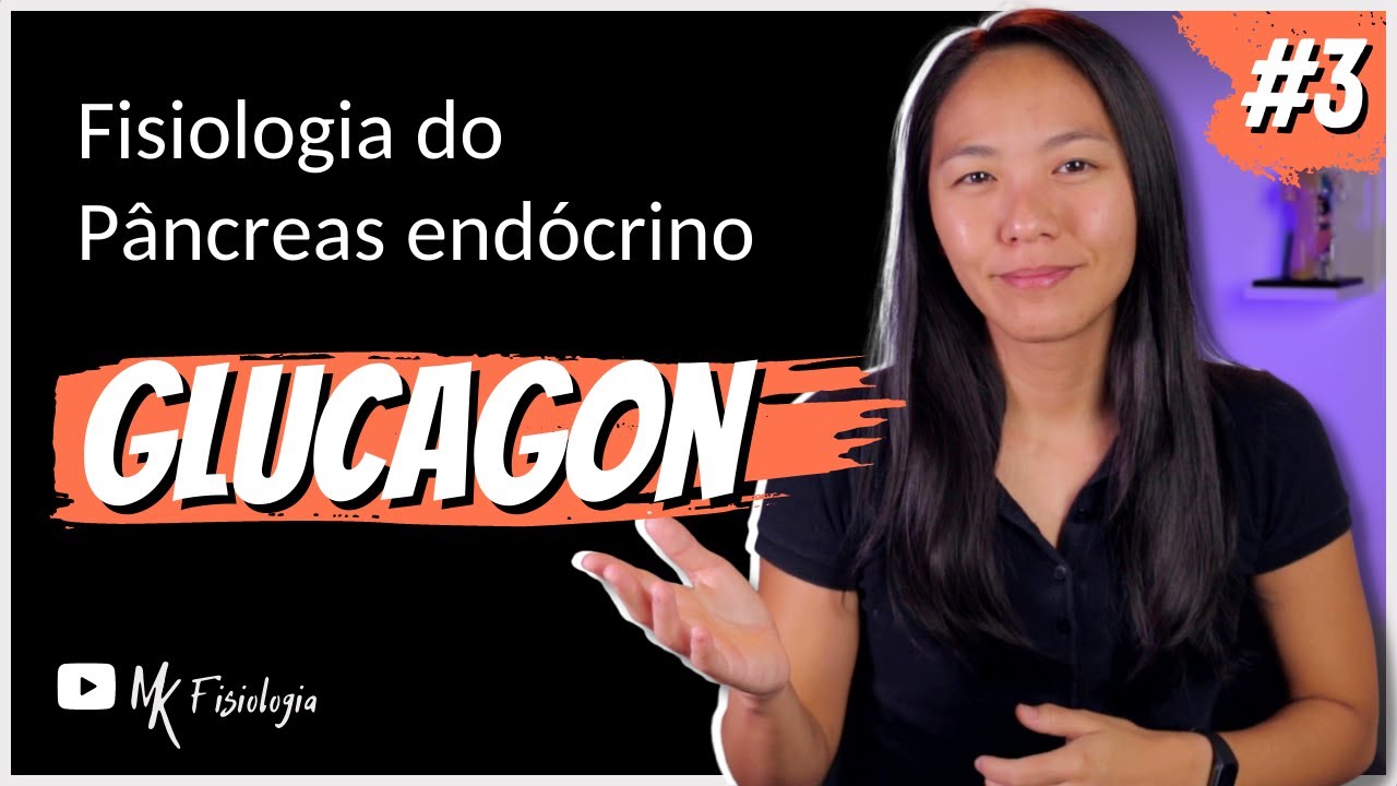[#3] PÂNCREAS ENDÓCRINO: GLUCAGON | MK Fisiologia