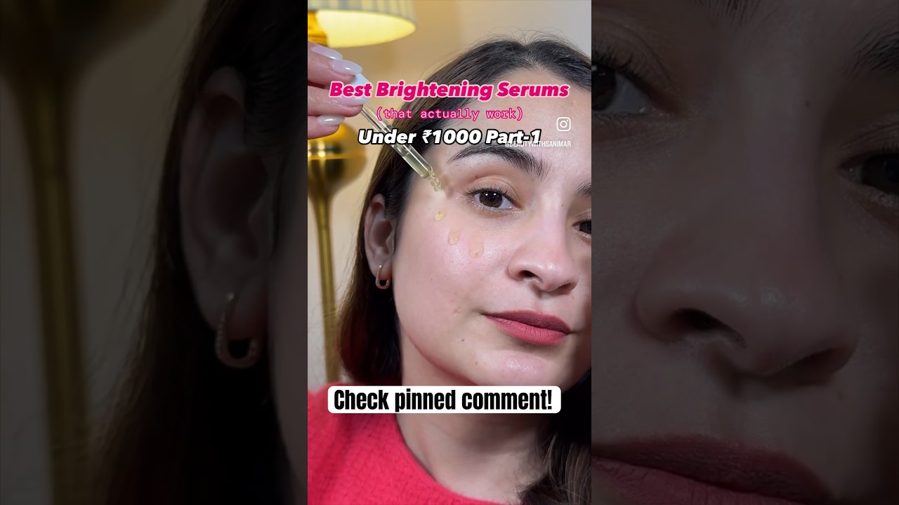 Best brightening serums starting from ₹250 | Part-1 #skincare #ashortaday #brightening